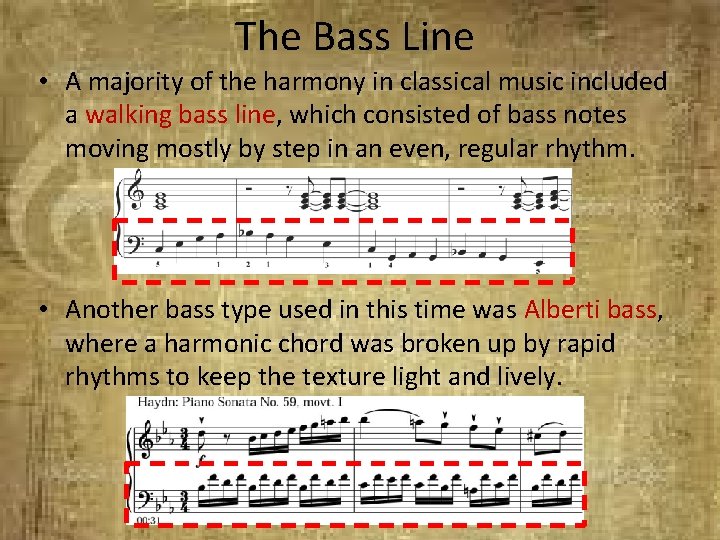 The Bass Line • A majority of the harmony in classical music included a