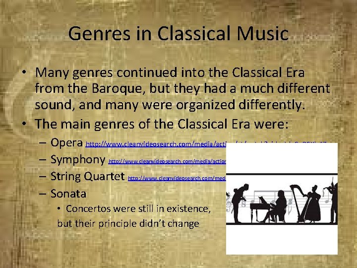 Genres in Classical Music • Many genres continued into the Classical Era from the