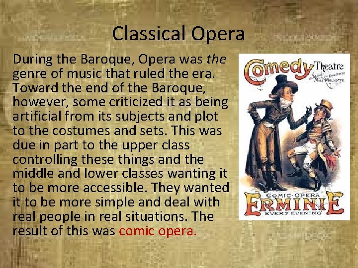 Classical Opera During the Baroque, Opera was the genre of music that ruled the