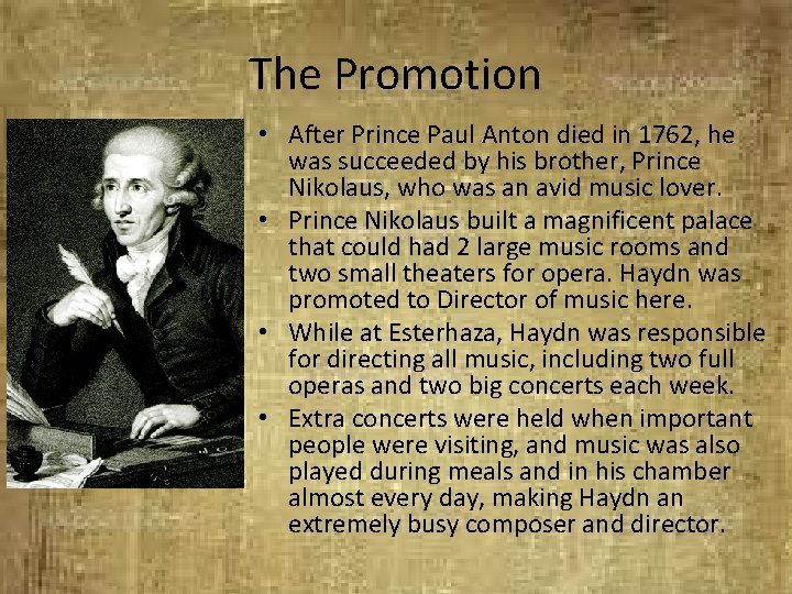 The Promotion • After Prince Paul Anton died in 1762, he was succeeded by