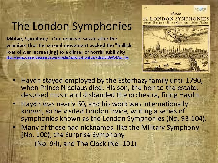 The London Symphonies Military Symphony - One reviewer wrote after the premiere that the