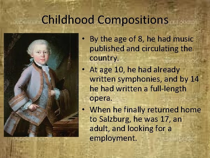 Childhood Compositions • By the age of 8, he had music published and circulating