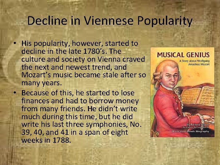 Decline in Viennese Popularity • His popularity, however, started to decline in the late