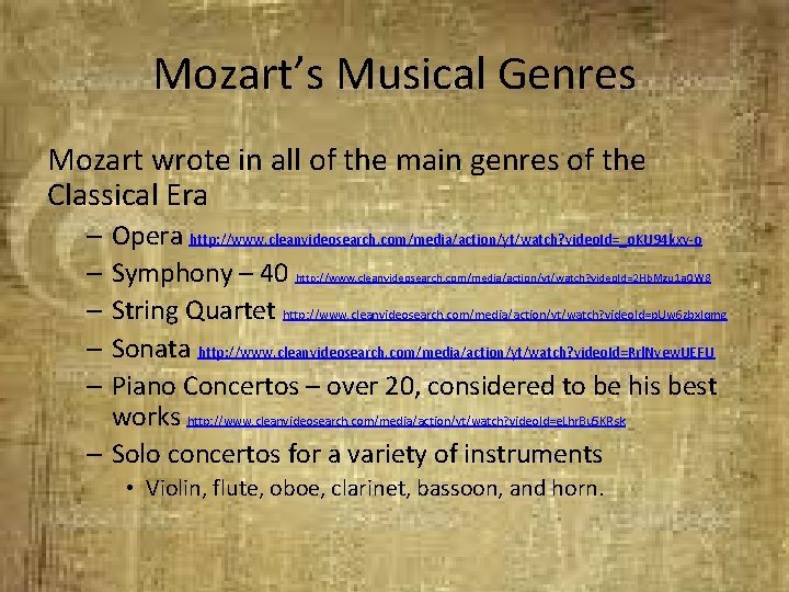 Mozart’s Musical Genres Mozart wrote in all of the main genres of the Classical