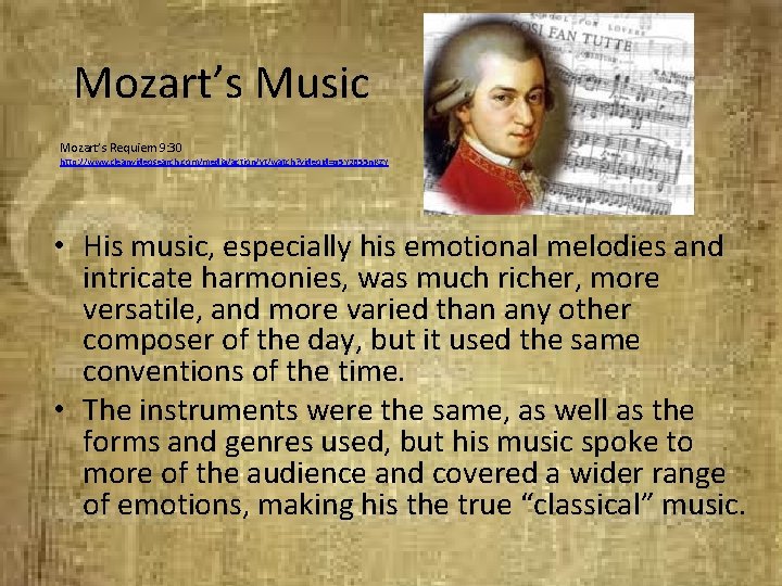 Mozart’s Music Mozart’s Requiem 9: 30 http: //www. cleanvideosearch. com/media/action/yt/watch? video. Id=q 5 Y