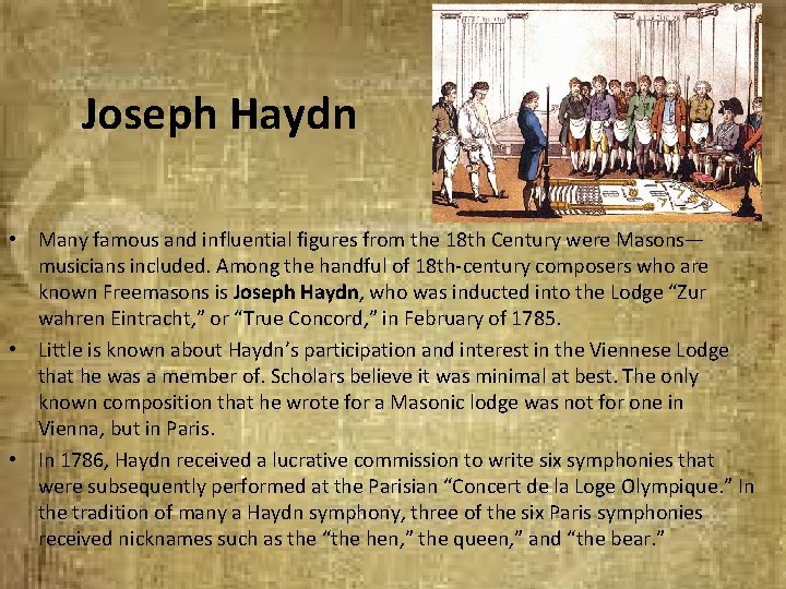 Joseph Haydn • Many famous and influential figures from the 18 th Century were