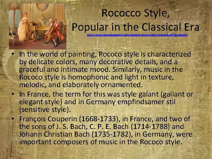 Rococco Style, Popular in the Classical Era http: //www. cleanvideosearch. com/media/action/yt/watch? video. Id=KBf 2