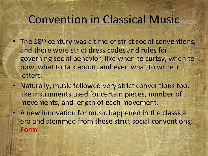 Convention in Classical Music • The 18 th century was a time of strict