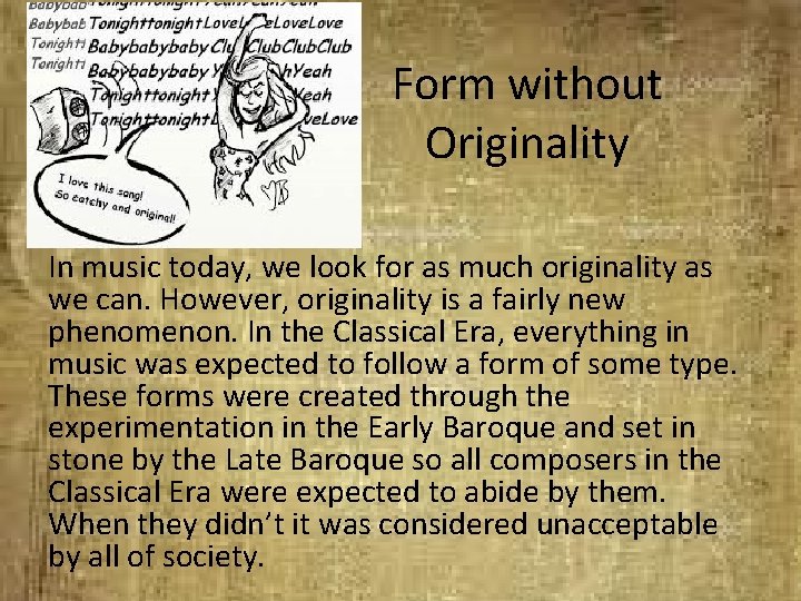 Form without Originality In music today, we look for as much originality as we