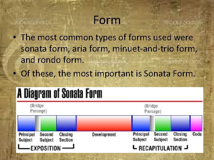 Form • The most common types of forms used were sonata form, aria form,