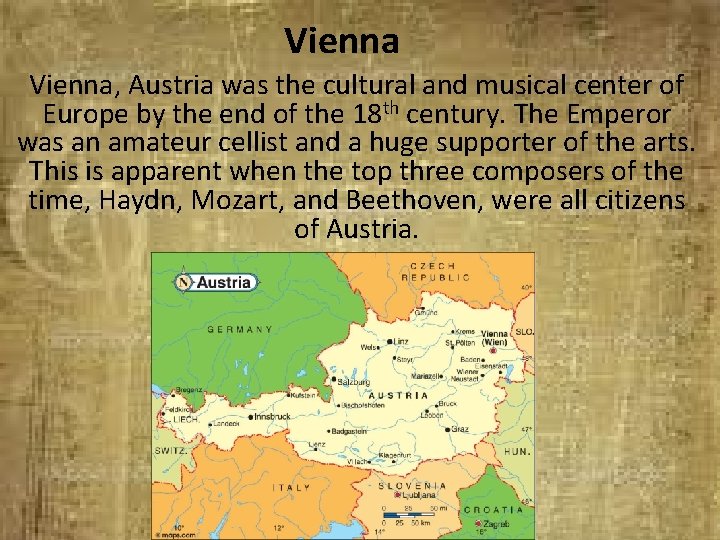 Vienna, Austria was the cultural and musical center of Europe by the end of