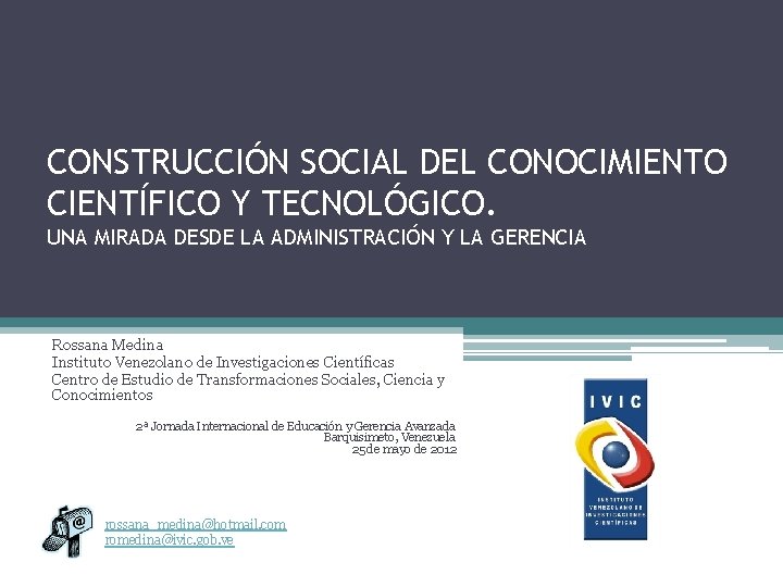 CONSTRUCCIÓN SOCIAL DEL CONOCIMIENTO CIENTÍFICO Y TECNOLÓGICO. UNA MIRADA DESDE LA ADMINISTRACIÓN Y LA