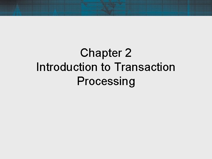 Chapter 2 Introduction to Transaction Processing 