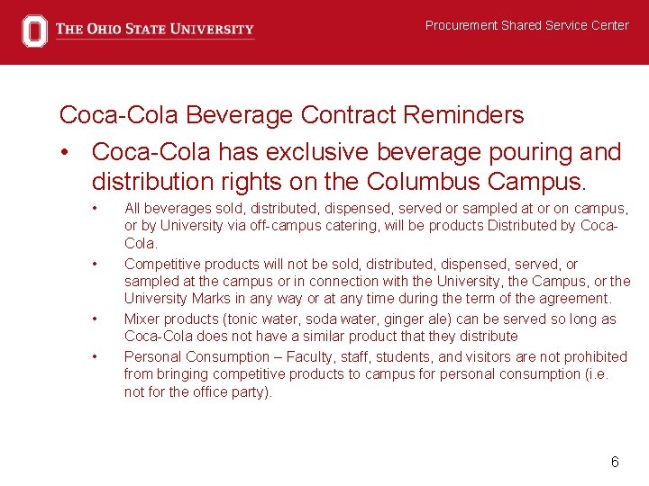 Procurement Shared Service Center Coca-Cola Beverage Contract Reminders • Coca-Cola has exclusive beverage pouring