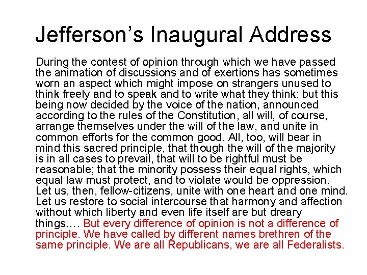 Jefferson’s Inaugural Address During the contest of opinion through which we have passed the