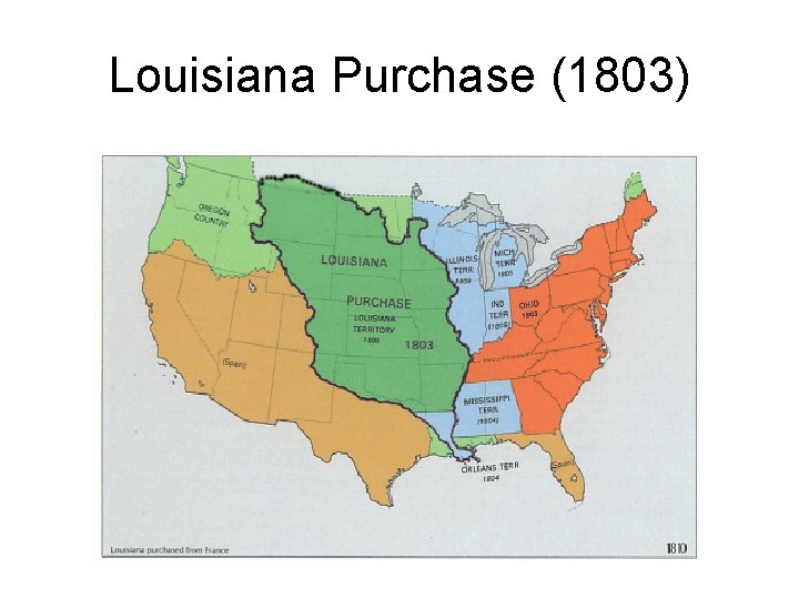 Louisiana Purchase (1803) 