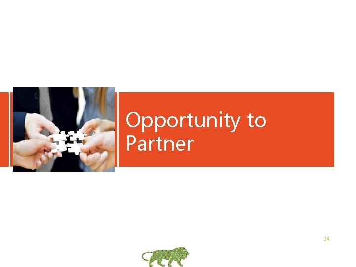 Opportunity to Partner 24 