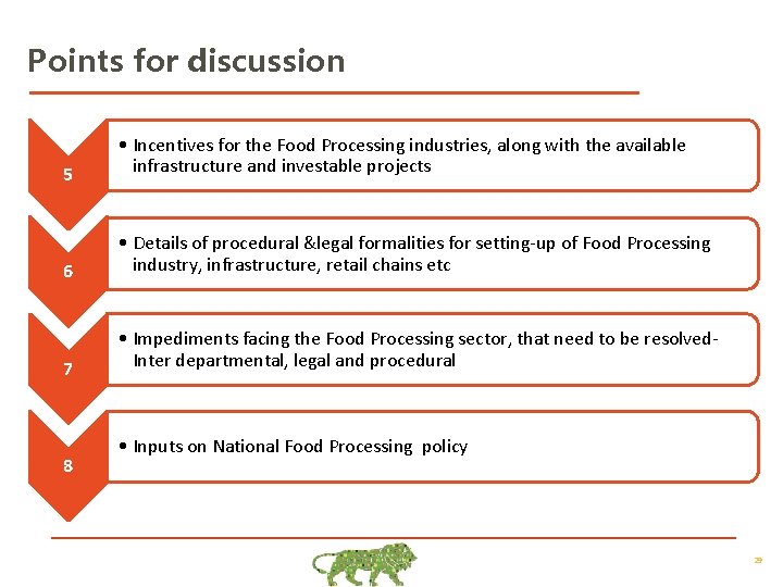 Points for discussion 5 • Incentives for the Food Processing industries, along with the