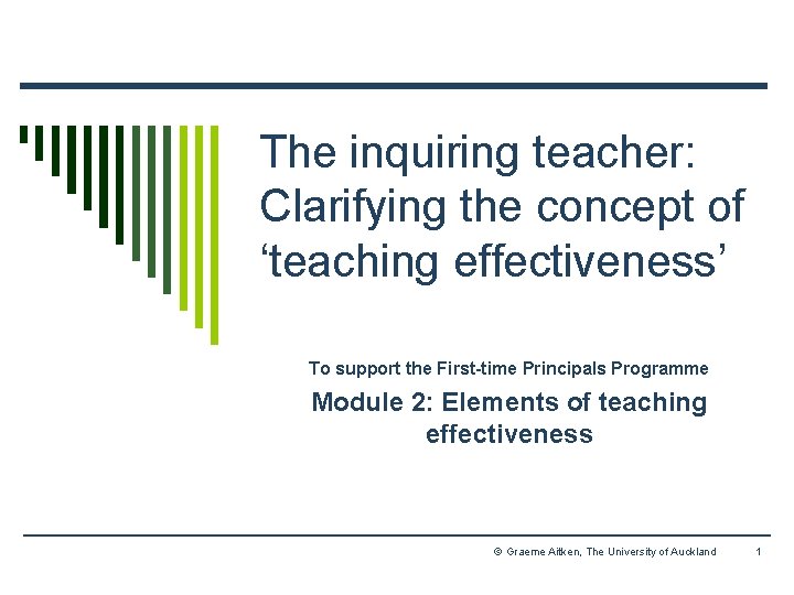 The inquiring teacher: Clarifying the concept of ‘teaching effectiveness’ To support the First-time Principals