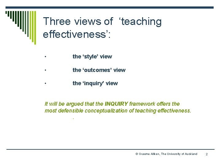 Three views of ‘teaching effectiveness’: • the ‘style’ view • the ‘outcomes’ view •