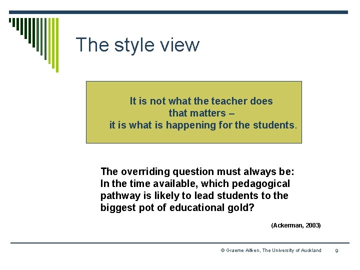 The style view It is not what the teacher does that matters – it