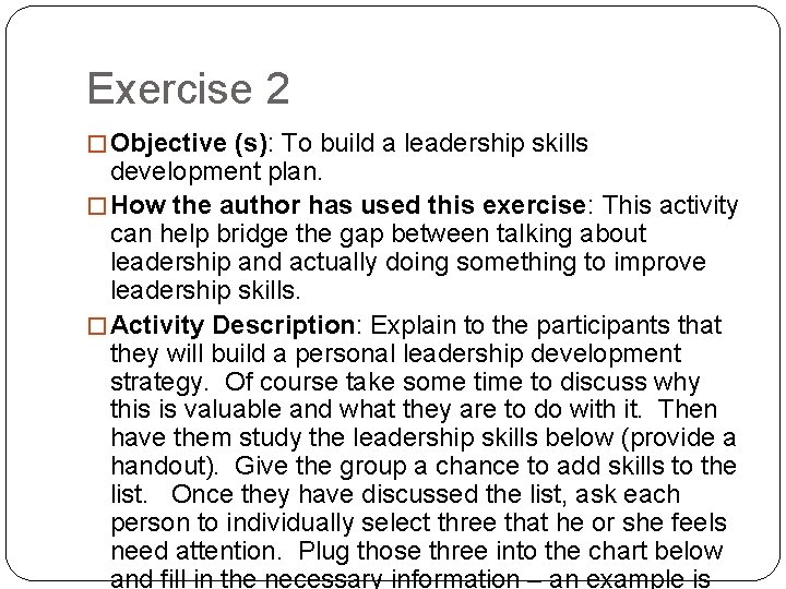 Exercise 2 � Objective (s): To build a leadership skills development plan. � How