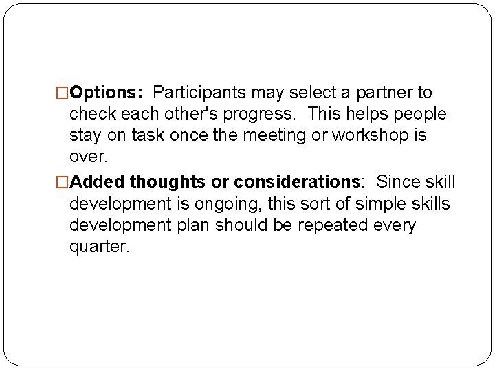 �Options: Participants may select a partner to check each other's progress. This helps people