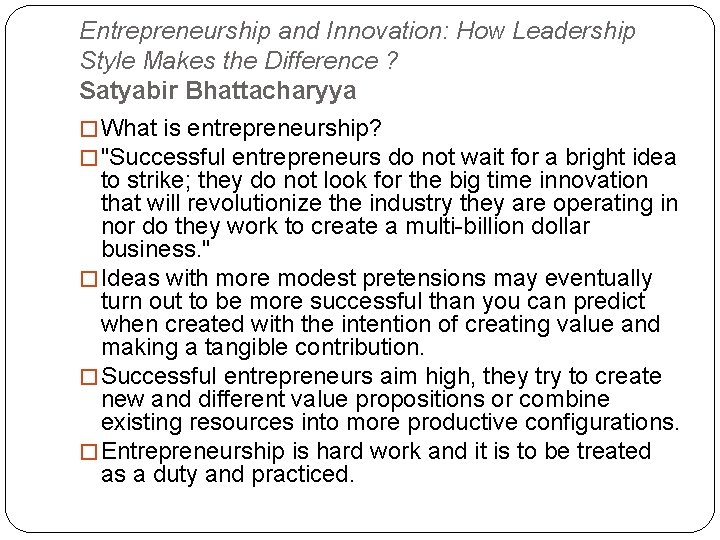 Entrepreneurship and Innovation: How Leadership Style Makes the Difference ? Satyabir Bhattacharyya � What