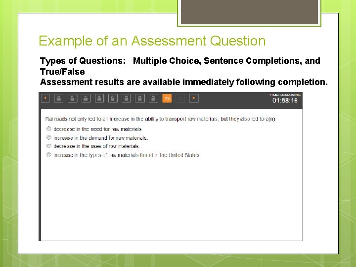 Example of an Assessment Question Types of Questions: Multiple Choice, Sentence Completions, and True/False