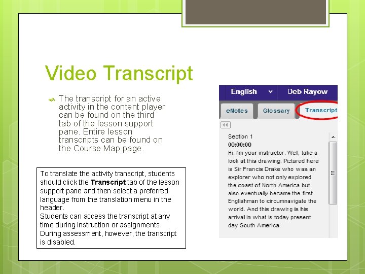 Video Transcript The transcript for an active activity in the content player can be