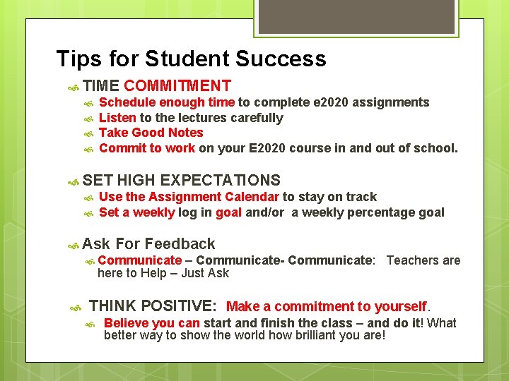 Tips for Student Success TIME COMMITMENT Schedule enough time to complete e 2020 assignments