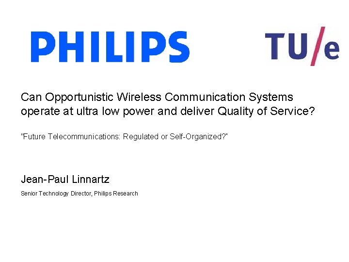 Can Opportunistic Wireless Communication Systems operate at ultra low power and deliver Quality of