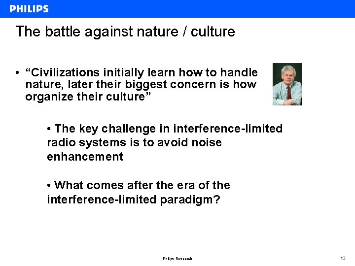 The battle against nature / culture • “Civilizations initially learn how to handle nature,