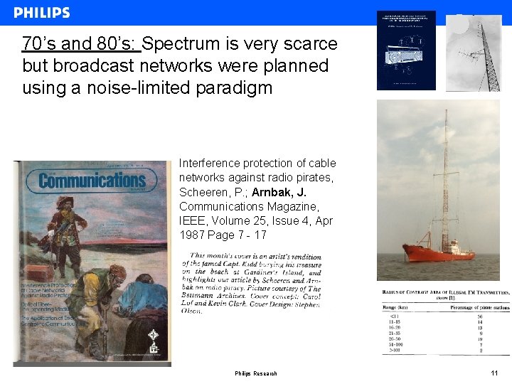 70’s and 80’s: Spectrum is very scarce but broadcast networks were planned using a