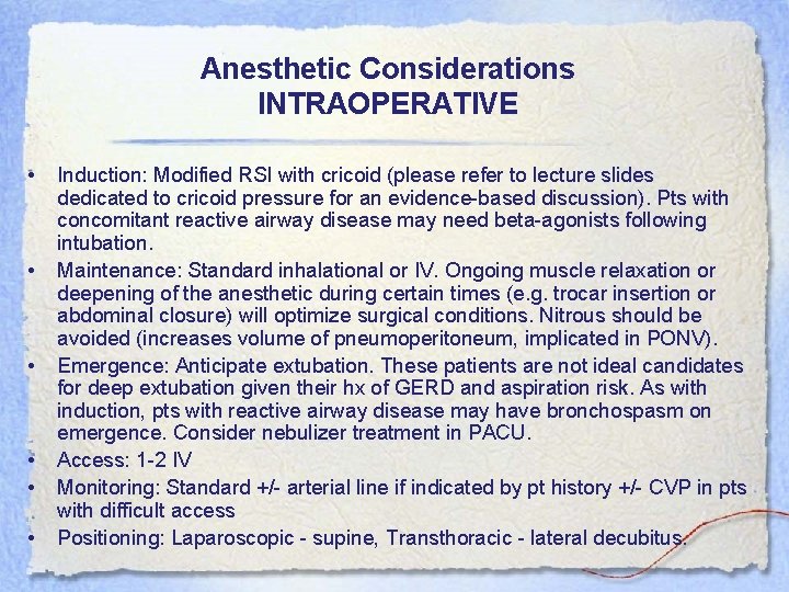 Anesthetic Considerations INTRAOPERATIVE • • • Induction: Modified RSI with cricoid (please refer to