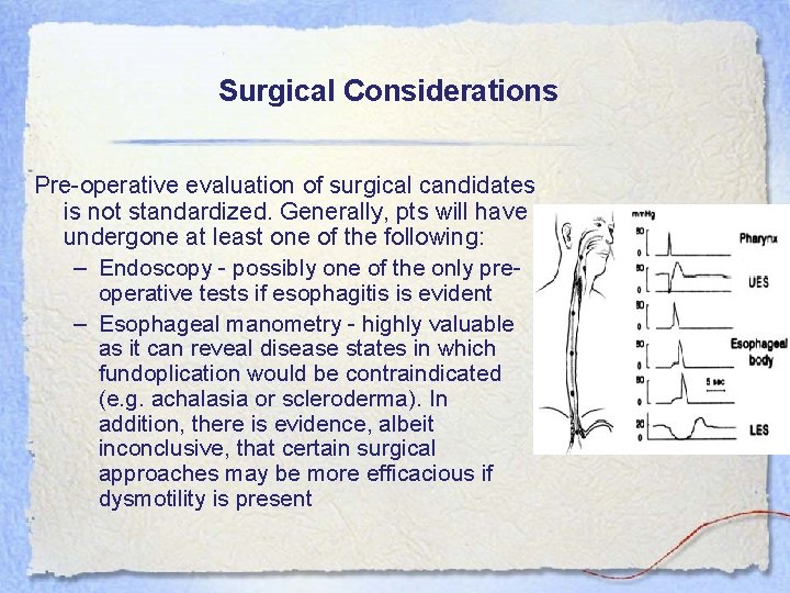 Surgical Considerations Pre-operative evaluation of surgical candidates is not standardized. Generally, pts will have