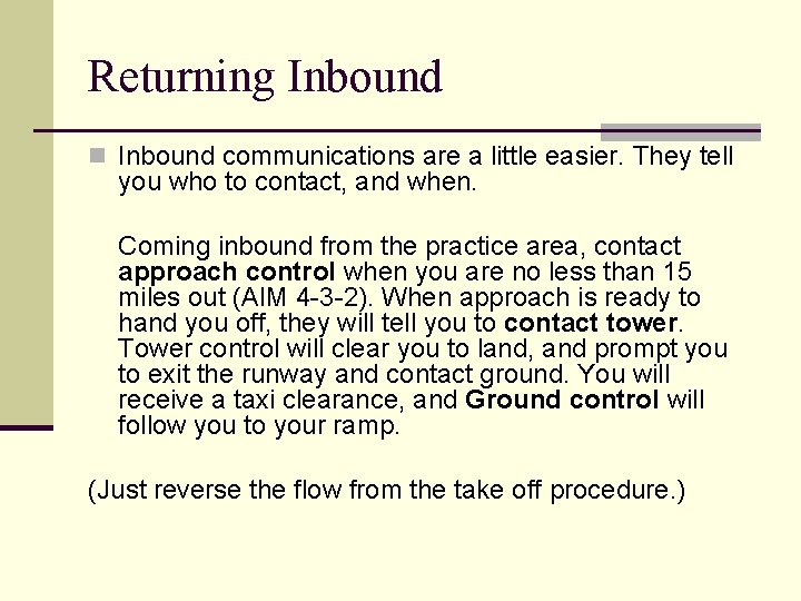 Returning Inbound n Inbound communications are a little easier. They tell you who to Returning Inbound n Inbound communications are a little easier. They tell you who to
