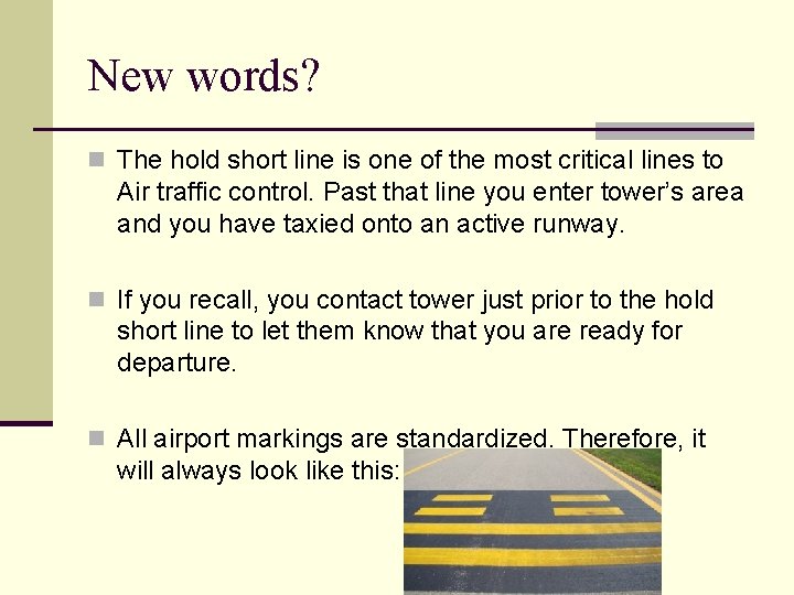 New words? n The hold short line is one of the most critical lines New words? n The hold short line is one of the most critical lines