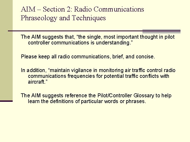 AIM – Section 2: Radio Communications Phraseology and Techniques The AIM suggests that, “the AIM – Section 2: Radio Communications Phraseology and Techniques The AIM suggests that, “the