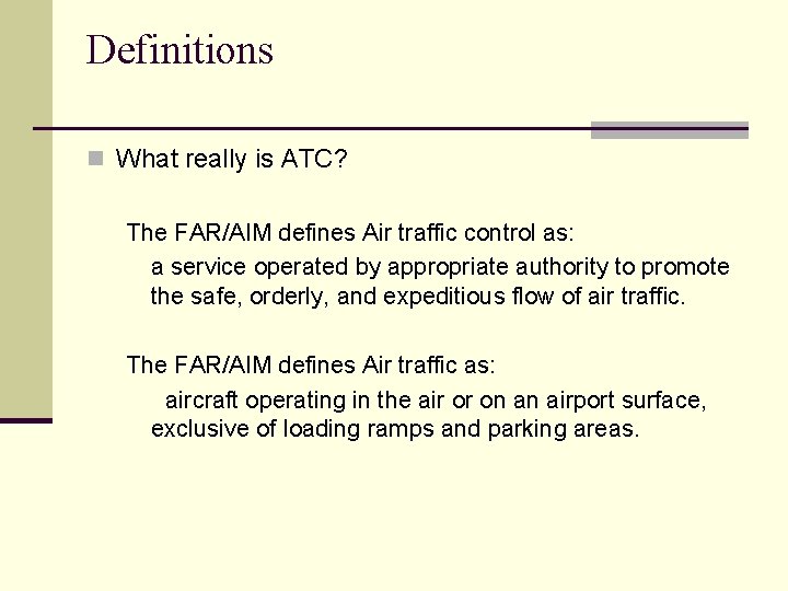 Definitions n What really is ATC? The FAR/AIM defines Air traffic control as: a Definitions n What really is ATC? The FAR/AIM defines Air traffic control as: a