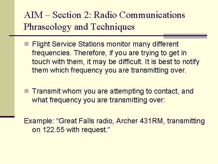 AIM – Section 2: Radio Communications Phraseology and Techniques n Flight Service Stations monitor AIM – Section 2: Radio Communications Phraseology and Techniques n Flight Service Stations monitor