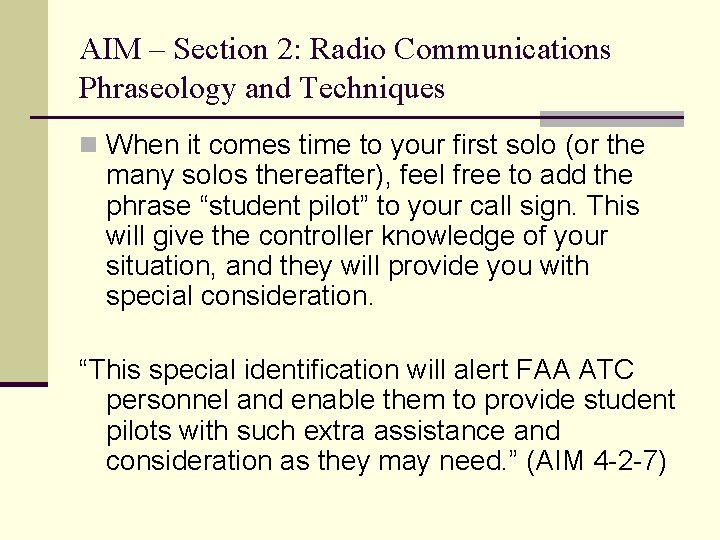 AIM – Section 2: Radio Communications Phraseology and Techniques n When it comes time AIM – Section 2: Radio Communications Phraseology and Techniques n When it comes time