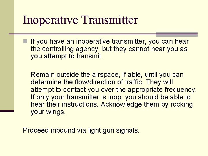 Inoperative Transmitter n If you have an inoperative transmitter, you can hear the controlling Inoperative Transmitter n If you have an inoperative transmitter, you can hear the controlling