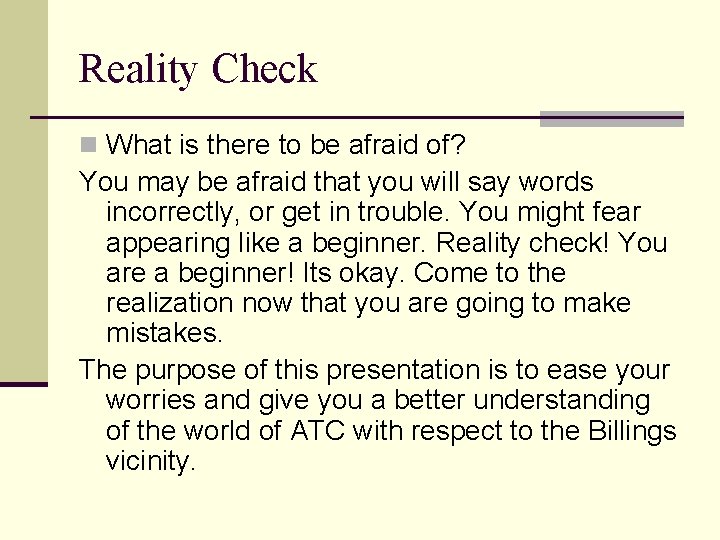 Reality Check n What is there to be afraid of? You may be afraid Reality Check n What is there to be afraid of? You may be afraid