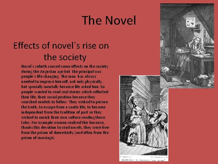 The Novel Effects of novel`s rise on the society Novel`s rebirth caused some effects