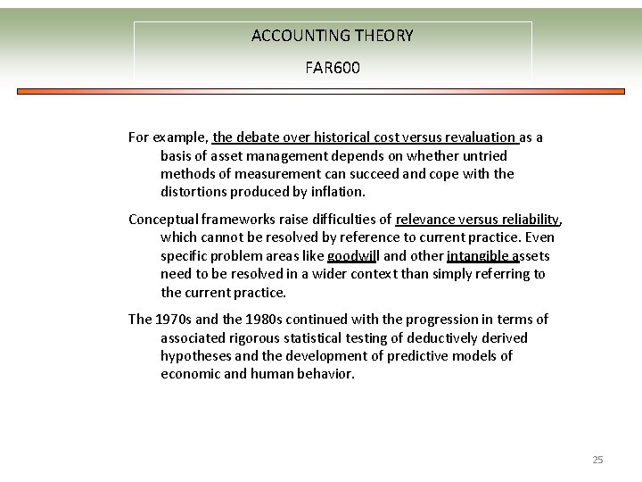 ACCOUNTING THEORY FAR 600 For example, the debate over historical cost versus revaluation as