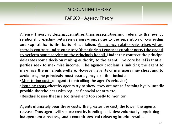 ACCOUNTING THEORY FAR 600 – Agency Theory is descriptive rather than prescriptive and refers