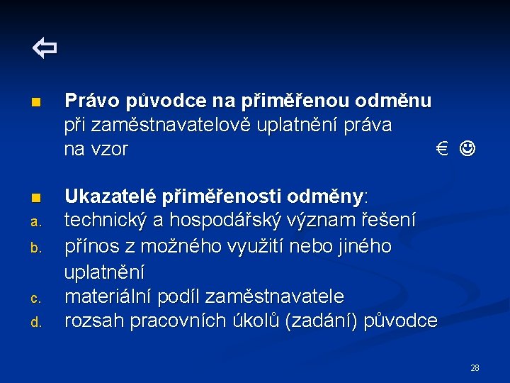  n Právo původce na přiměřenou odměnu při zaměstnavatelově uplatnění práva na vzor €