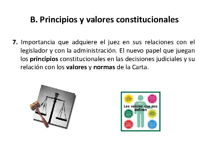 B. Principios y valores constitucionales 7. Importancia que adquiere el juez en sus relaciones