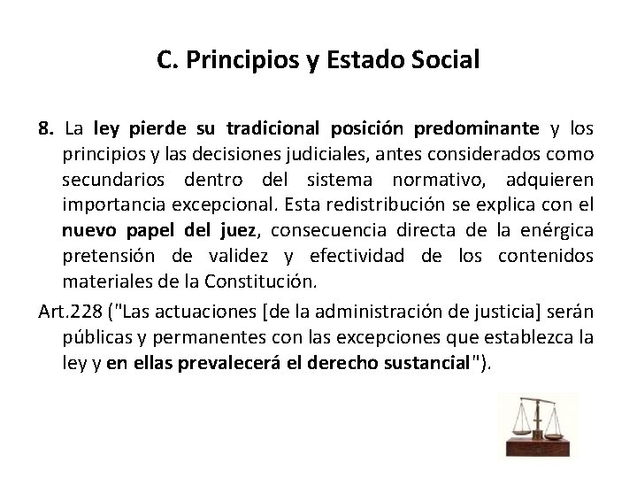 C. Principios y Estado Social 8. La ley pierde su tradicional posición predominante y